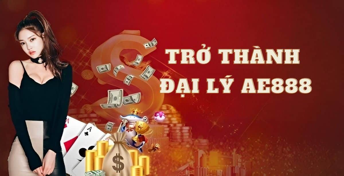 Hướng Dẫn Đăng Ký Đại Lý Ae888 Tạo Cơ Hội Nhận Hoa Hồng 50%